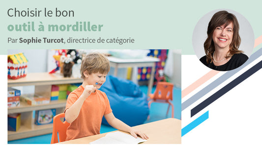 Choisir le bon outil à mordiller