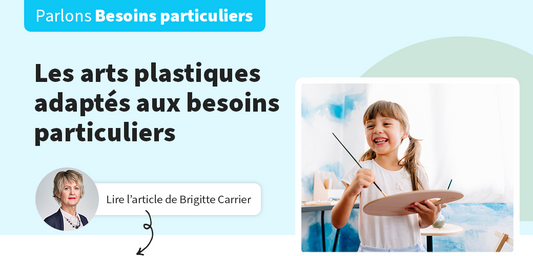 Les arts plastiques adaptés aux besoins particuliers