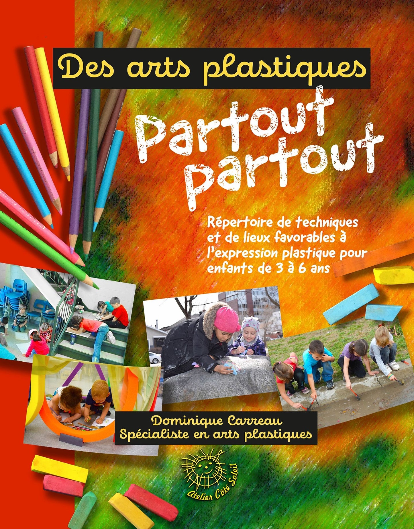 Des arts plastiques partout, partout par Dominique Carreau