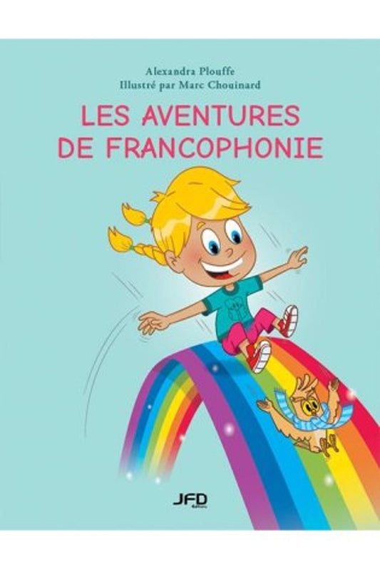 Les aventures de Francophonie Trousse pédagogique en conscience phonétique