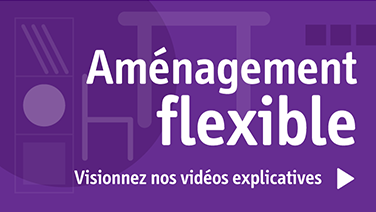Vidéos Aménagement Flexible
