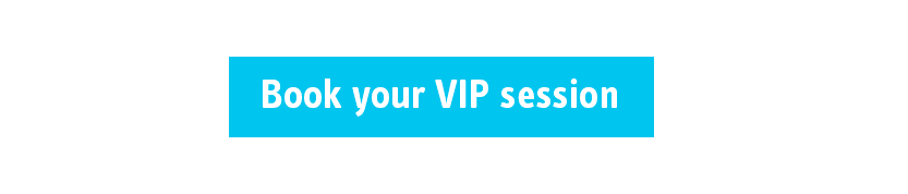 Book your VIP Session